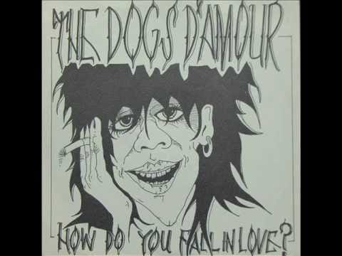 The Dogs D'Amour — The Dogs D'Amour - How Do You Fall In Love ? (orig 1984 single)