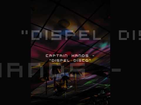 Captain Hands — Captain Hands - Dispel Disco