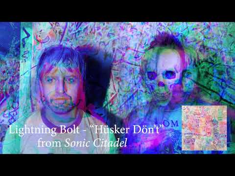 Lightning Bolt — Lightning Bolt - "Hüsker Dön't" (Official Audio)