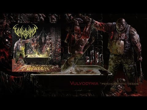 Vulvodynia — Vulvodynia "Psychosadistic Design" Full Album