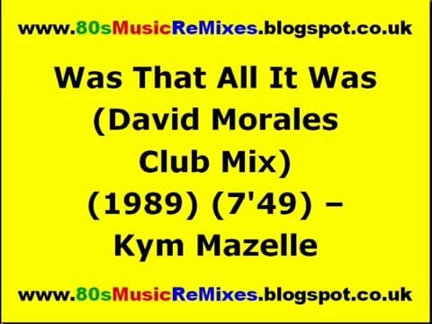 Kym Mazelle — Was That All It Was (David Morales Club Mix) - Kym Mazelle | David Morales Remix | 80s Club Mixes
