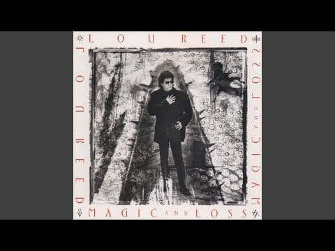 Lou Reed — Magic and Loss (Summation)