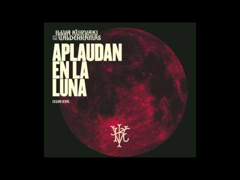 Illya Kuryaki & The Valderramas — Ruégame - IKV - Aplaudan en la Luna (Sonido del CD)