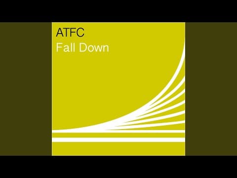 ATFC — Fall Down (Dub Mix)