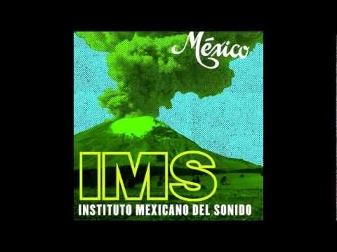 Mexican Institute of Sound — Instituto Mexicano del Sonido / Mexican Institute of Sound - "México"