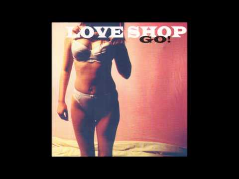 Love Shop — Love Shop - Love Goes On Forever