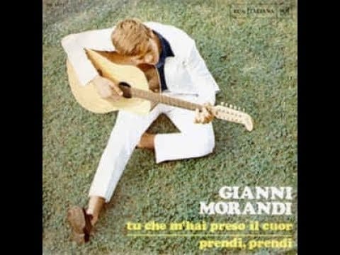 Gianni Morandi — Tu Che Mi Hai Preso Il Cuor - Gianni Morandi