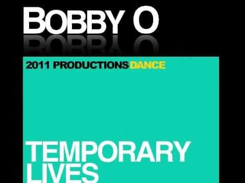 Bobby Orlando — BOBBY O - Temporary Lives (Mid-February 2011 Release) & SCT