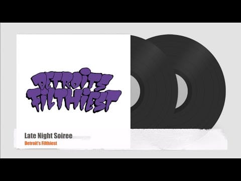 Detroit's Filthiest — Detroit's Filthiest - Late Night Soirée [Casa Voyager]