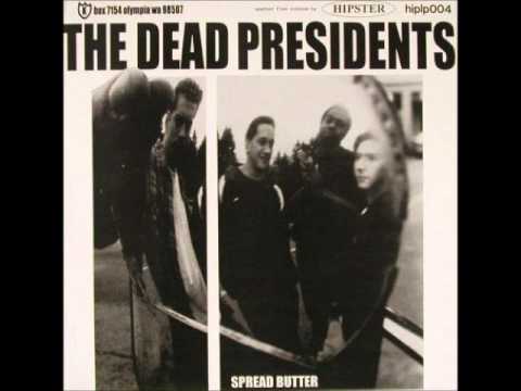 The Dead Presidents — The Dead Presidents - Spread Butter (Remix)