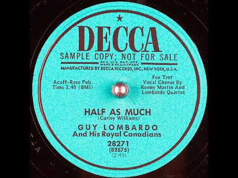 Guy Lombardo And His Royal Canadians — Half As Much ~ Guy Lombardo & His Royal Canadians, Kenny Gardner & Lombardo Quartet (Vocals) (1952)
