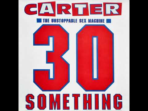 Carter the Unstoppable Sex Machine — CARTER THE UNSTOPPABLE SEX MACHINE – 30 Something – 1991 – Full album [Vinyl record]
