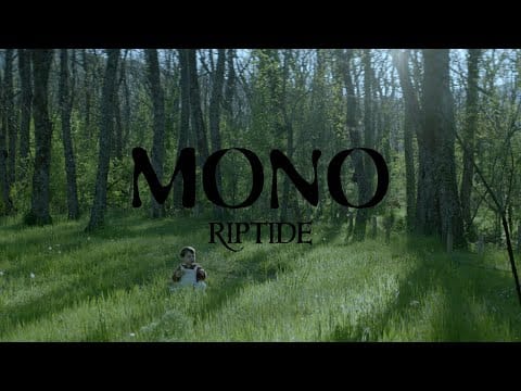Mono (7) — MONO - Riptide (Official Video)