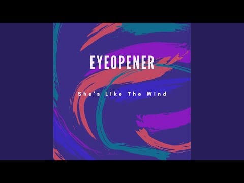 Eyeopener — She's Like the Wind (Re Recorded / Extended)