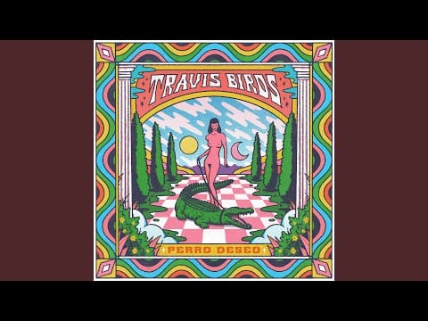 Travis Birds — Perro Deseo