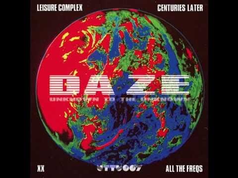 Daze (20) — DAZE - Leisure Complex - Unknown To The Unknown