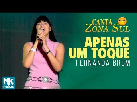Fernanda Brum — Fernanda Brum - Apenas Um Toque (Ao Vivo) DVD Canta Zona Sul Vol 1