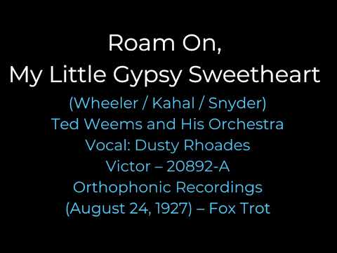 Ted Weems And His Orchestra — Roam On, My Little Gypsy Sweetheart