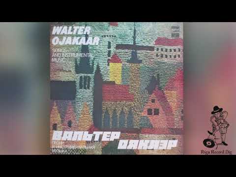 Valter Ojakäär — Walter Ojakäär ‎– Songs And Instrumental Music (Мелодия ‎– С60-14461-2, Side A, Vinyl rip)