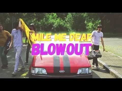 Mile Me Deaf — MILE ME DEAF - Blowout