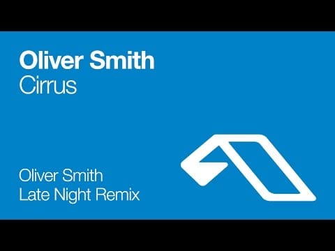 Oliver Smith — Oliver Smith - Cirrus (Oliver Smith Late Night Remix)