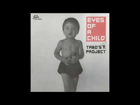 Tabo's Project — Tabo's Project ‎– Eyes Of A Child [Full Album]