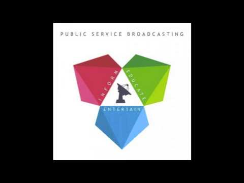 Public Service Broadcasting — Public Service Broadcasting - Inform/Educate/Entertain