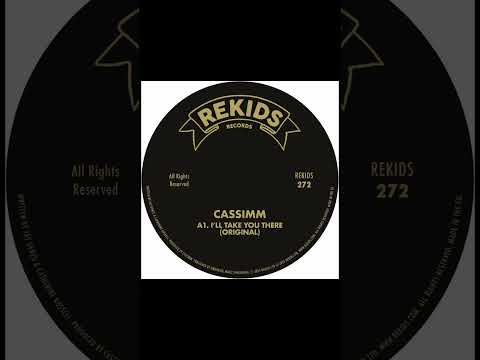 CASSIMM — Cassimm - I'll Take You There - Rekids