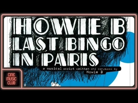 Howie B. — Howie B - Flashback (extrait de la musique du film "Last Bingo in Paris")