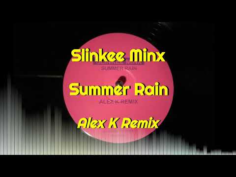 Slinkee Minx — Slinkee Minx - Summer Rain (Alex K Remix)