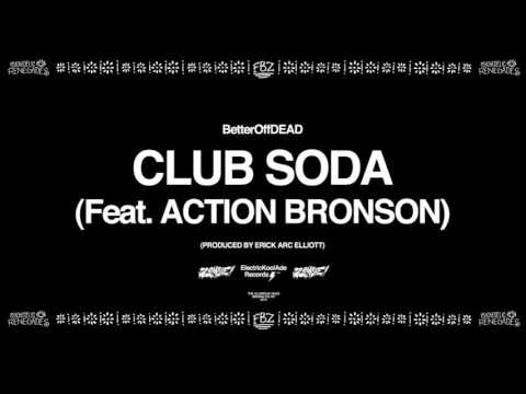 Flatbush ZOMBiES — Club Soda ft. Action Bronson (Prod. By Erick Arc Elliott) | BetterOffDEAD