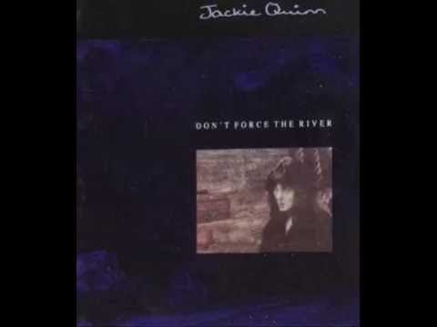 Jackie Quinn — Jackie Quinn - Don't Force The River (Full Album)