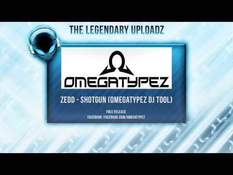 Zedd — Zedd - Shotgun (Omegatypez DJ Tool) [FULL HQ + HD FREE RELEASE]