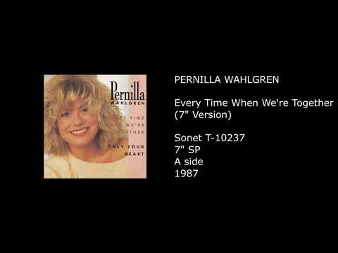 Pernilla Wahlgren — PERNILLA WAHLGREN - Every Time When We're Together (7'' Version) - 1987