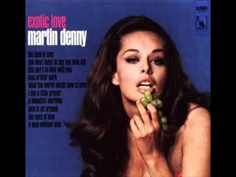 Martin Denny — martin denny - look of love