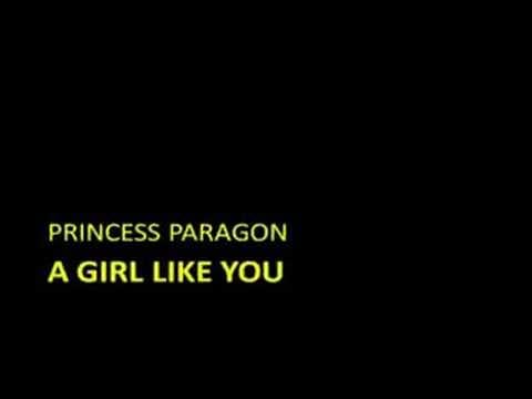 Princess Paragon — Princess Paragon - A girl like you