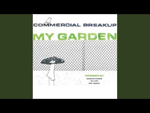 Commercial Breakup — My Garden (Sascha Funke Remix)