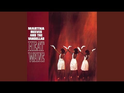 Martha Reeves & The Vandellas — [Love Is Like A] Heat Wave