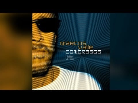 Marcos Valle — Marcos Valle - Contrasts (Full Album Stream)