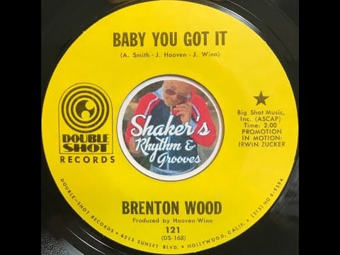 Brenton Wood — Brenton Wood • Baby You Got It • from 1967 on DOUBLE SHOT #121