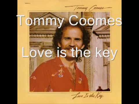 Tommy Coomes — Tommy Coomes - Love is the key