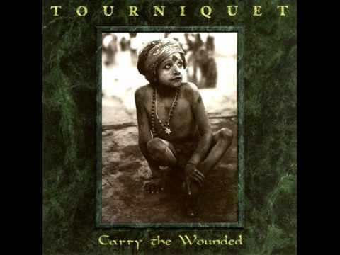 Tourniquet — Tourniquet Carry The Wounded