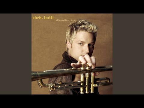 Chris Botti — A Thousand Kisses Deep