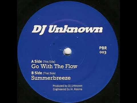 DJ Unknown — DJ Unknown - Go With The Flow