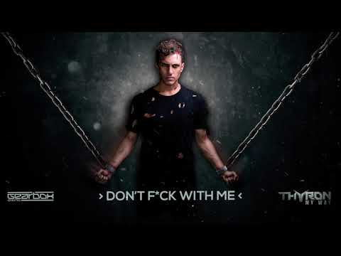 Thyron — Thyron - Don't F*ck With Me [My Way - The Album]