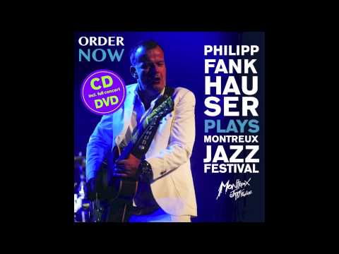 Philipp Fankhauser — Philipp Fankhauser - LIVE (MONTREUX) "Track-by-Track Medley"