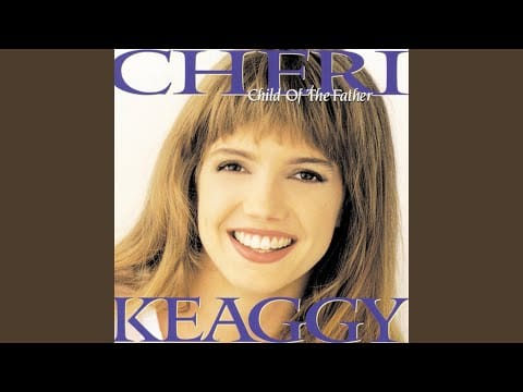 Cheri Keaggy — He Will Love You