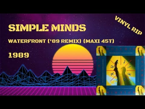 Simple Minds — Simple Minds - Waterfront ('89 Remix) (1989) (Maxi 45T)