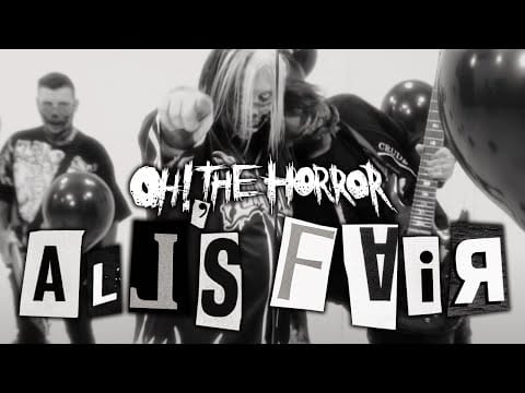 Oh! The Horror — Oh! The Horror - All's Fair (Official Music Video)