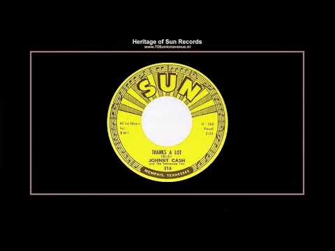 Johnny Cash & The Tennessee Two — (1959) Sun 316-A ''Thanks A Lot'' Johnny Cash & The Tennessee Two